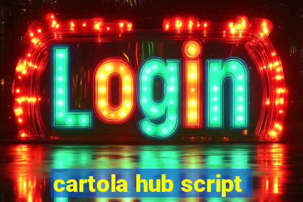 cartola hub script